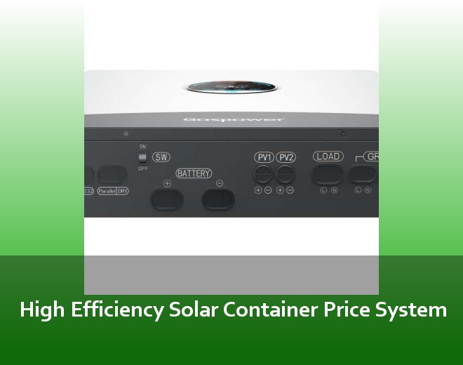High Efficiency Solar Container Price System